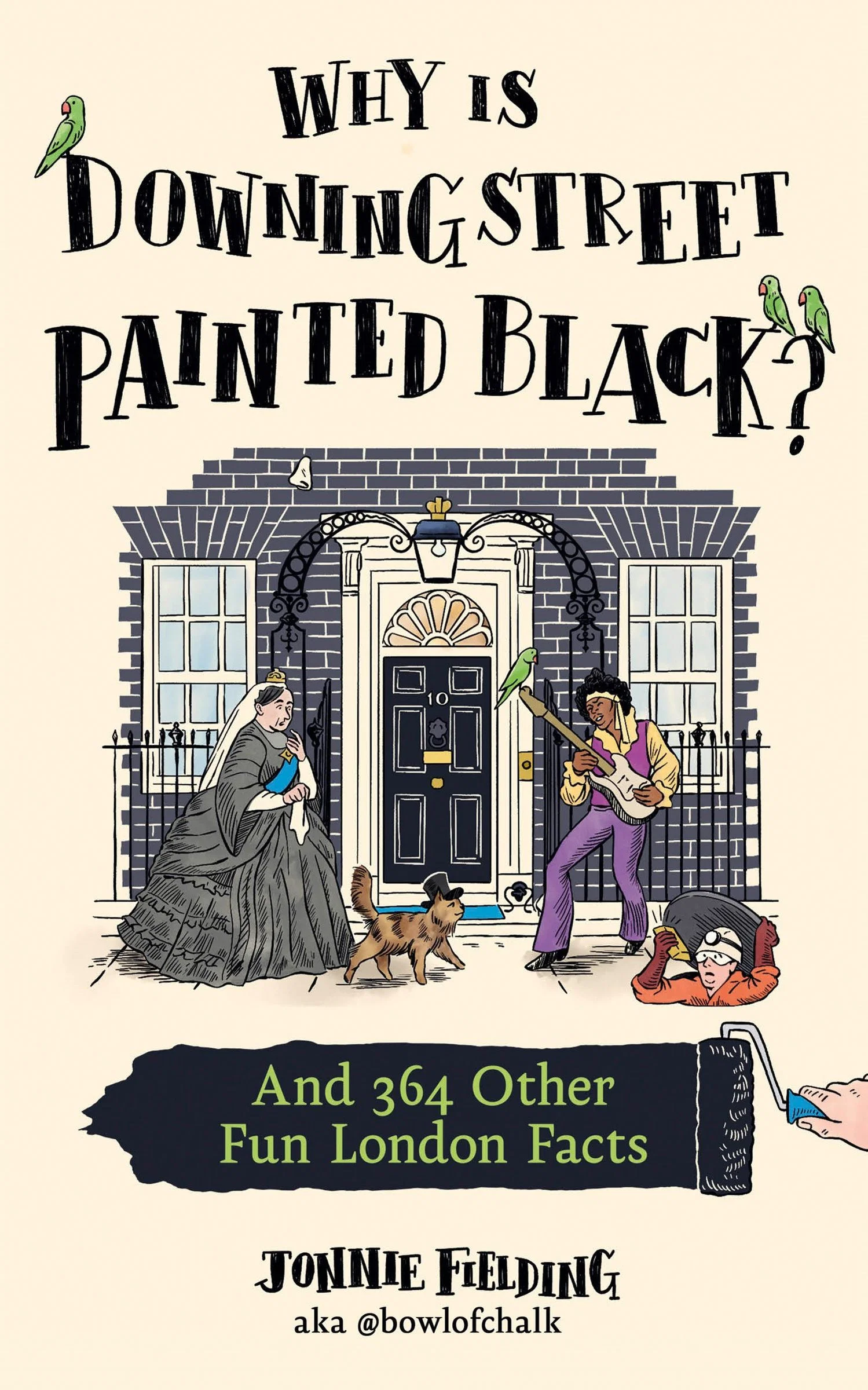 Why Is Downing Street Painted Black?: And 364 Other Fun London Facts - Image 4