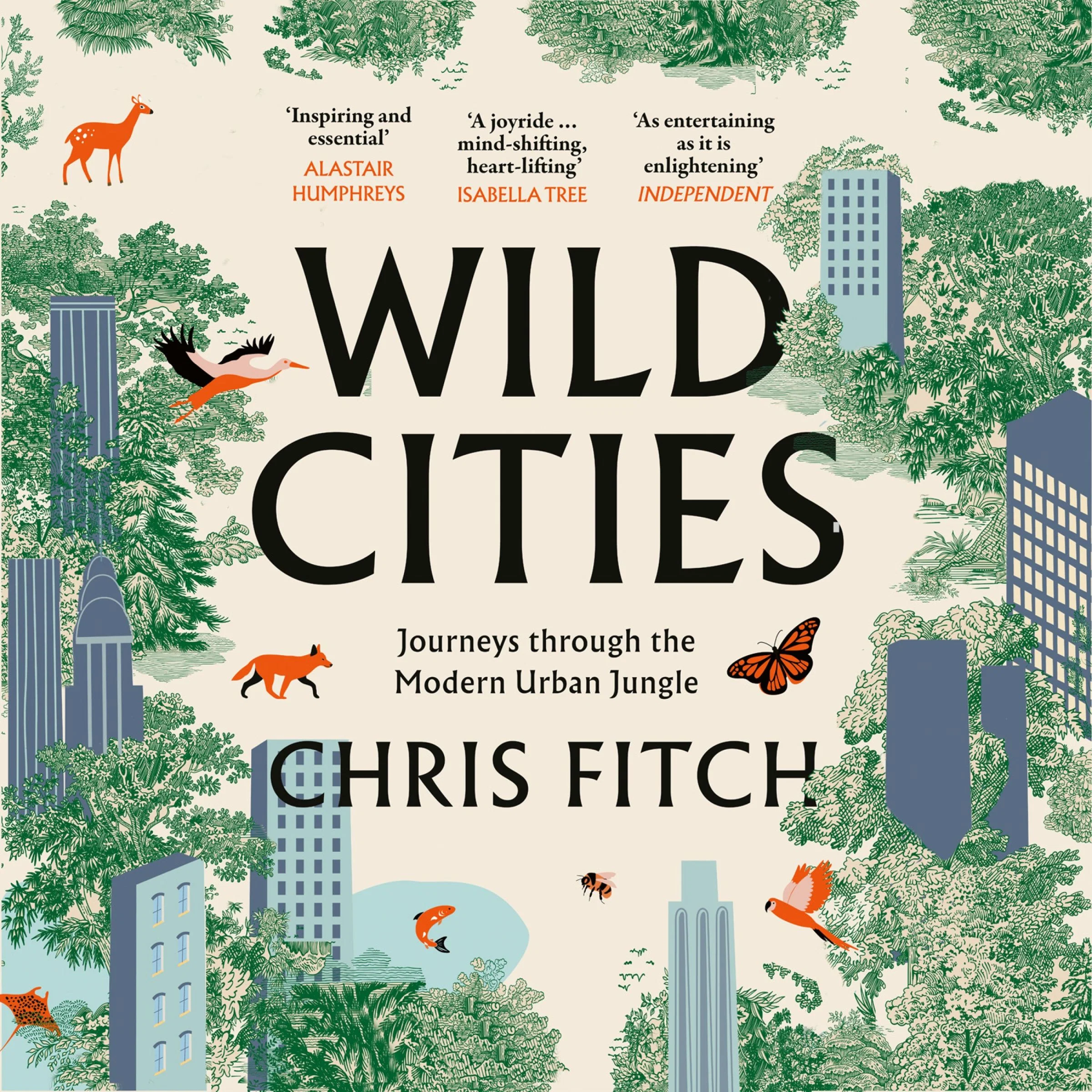 Wild Cities: Discovering New Ways of Living in the Modern Urban Jungle - Image 3