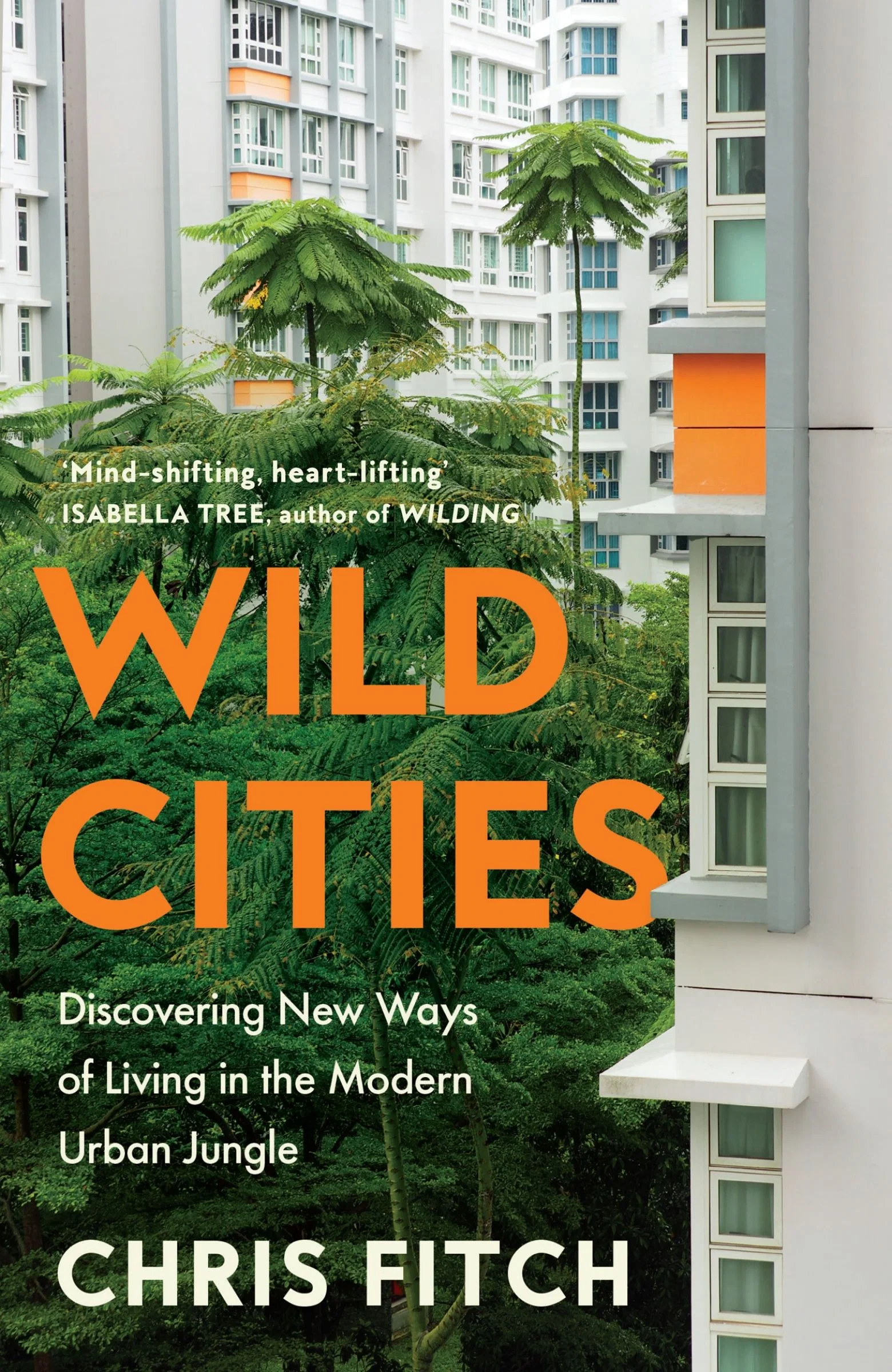 Wild Cities: Discovering New Ways of Living in the Modern Urban Jungle - Image 4