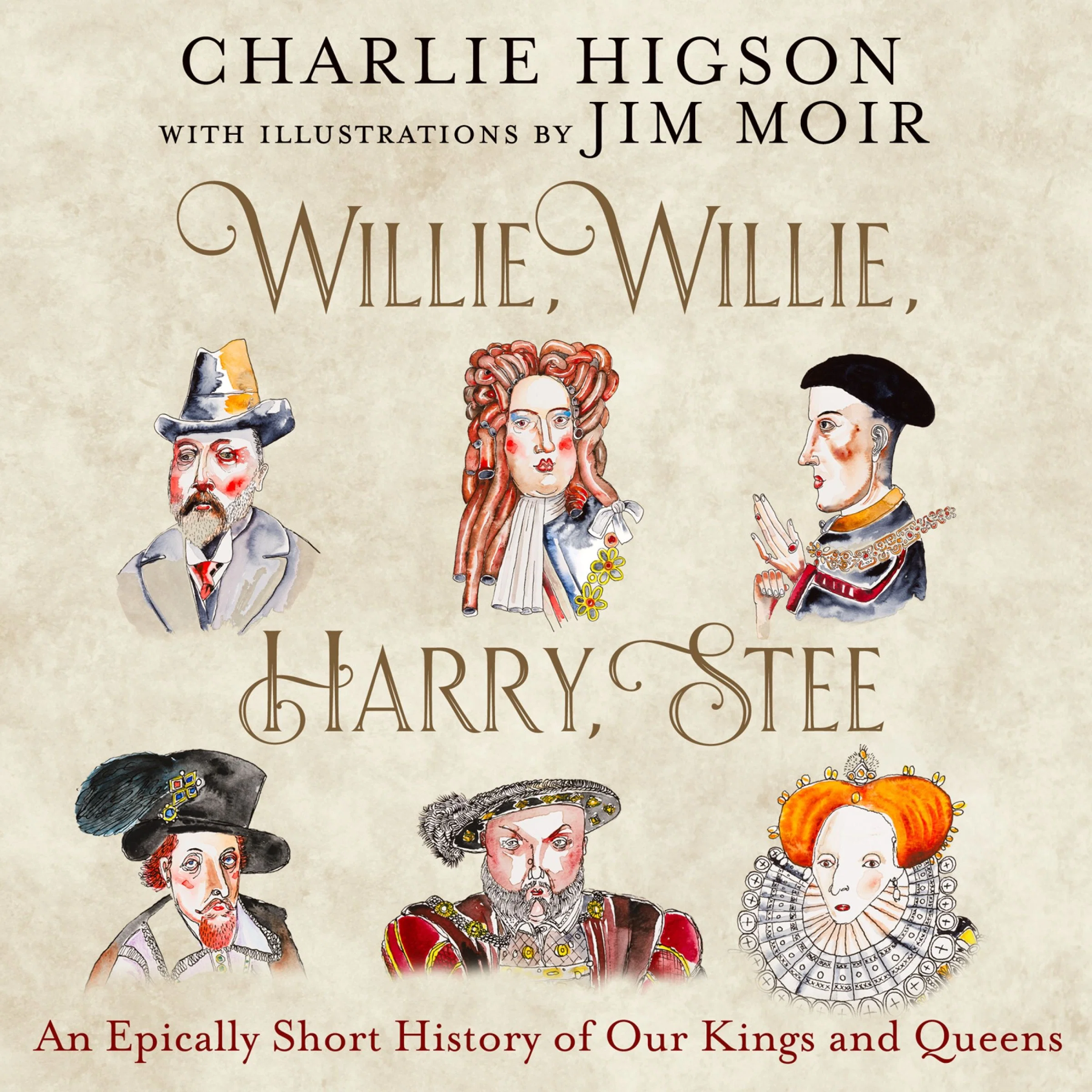 Willie, Willie, Harry, Stee: An Epically Short History of Our Kings and Queens - Image 3