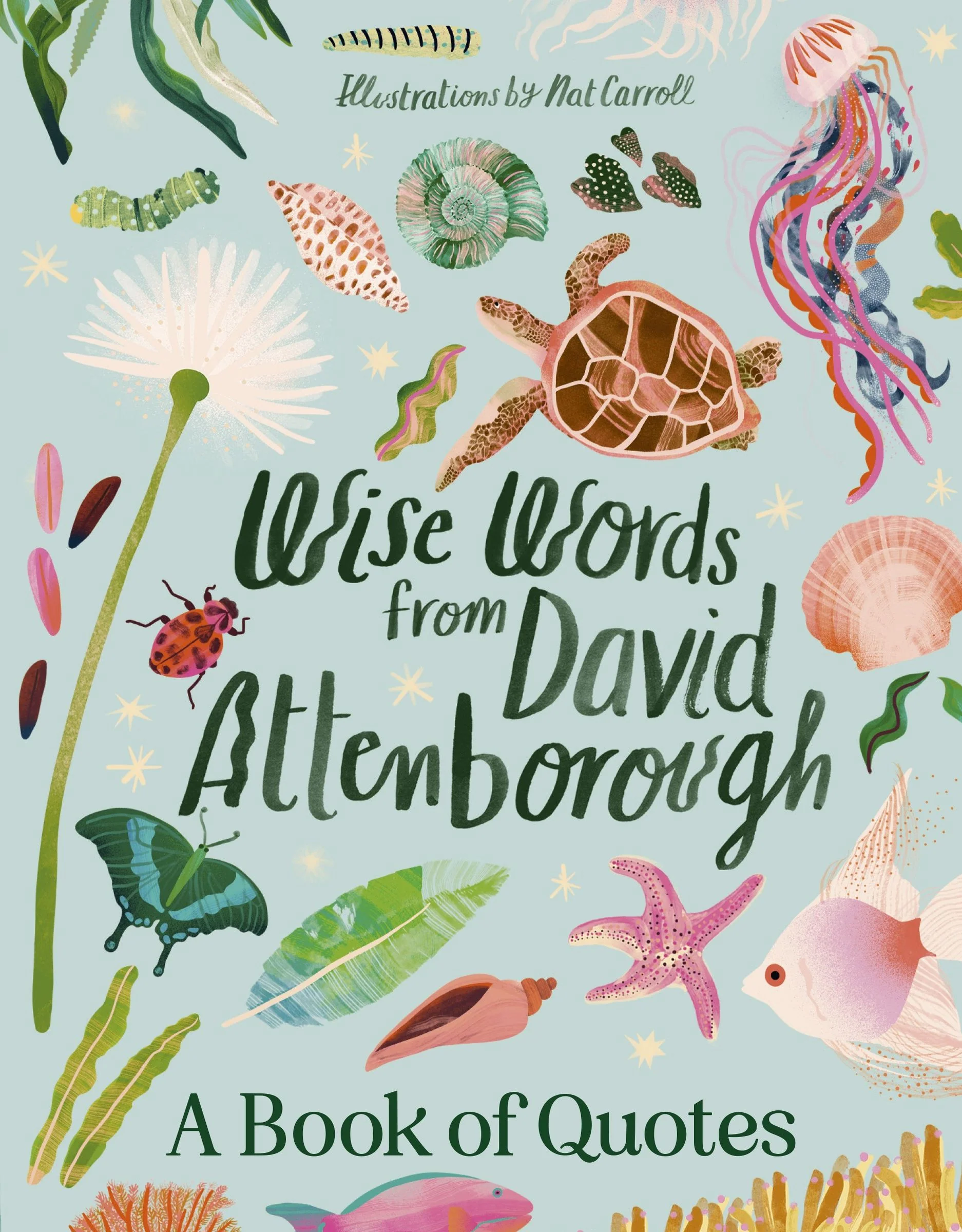 Wise Words From David Attenborough: Smart and inspiring life advice froman environmental icon, beloved author & the voice of natural history doc - Image 2