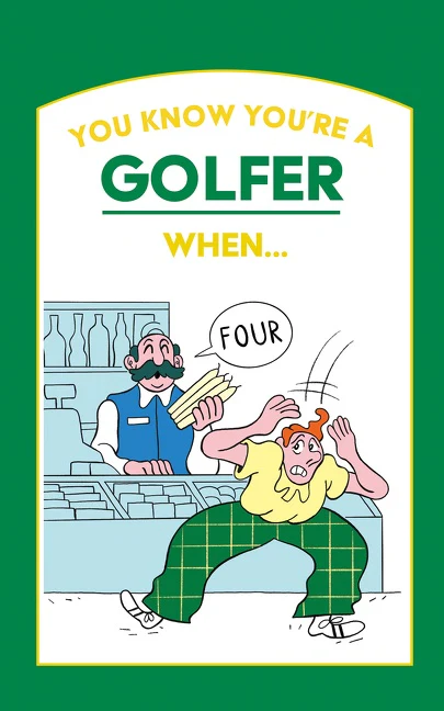 You Know You’re a Golfer When … - Image 3